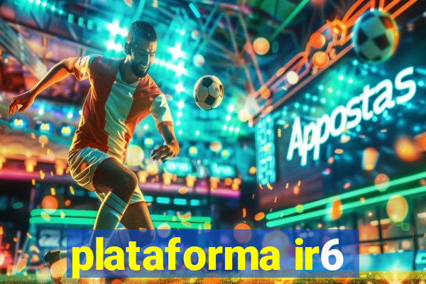 plataforma ir6